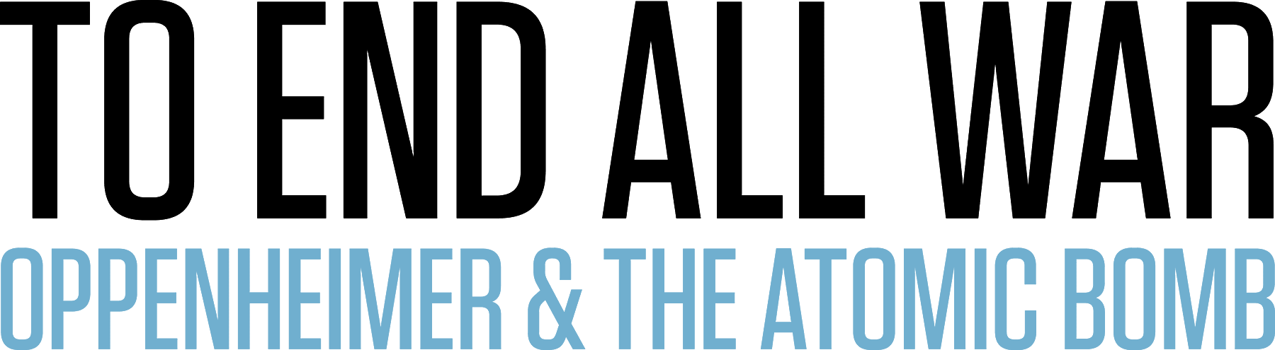 To End All War: Oppenheimer & the Atomic Bomb logo