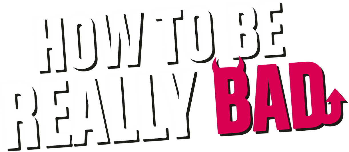 How to Be Really Bad logo