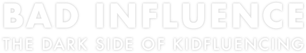 Bad Influence: The Dark Side of Kidfluencing logo