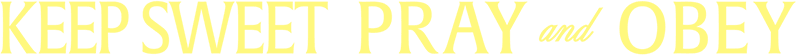 Keep Sweet: Pray and Obey logo