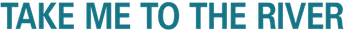 Take Me to the River logo