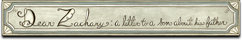 Dear Zachary: A Letter to a Son About His Father logo