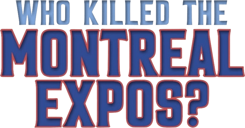 Who Killed the Montreal Expos? logo