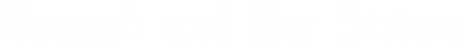 Hannah and Her Sisters logo