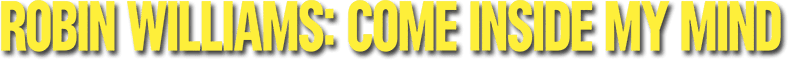 Robin Williams: Come Inside My Mind logo