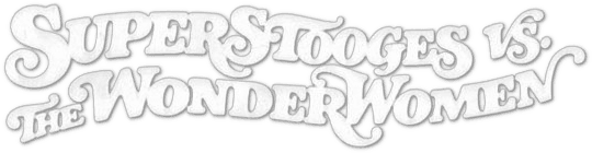 Super Stooges vs the Wonder Women logo
