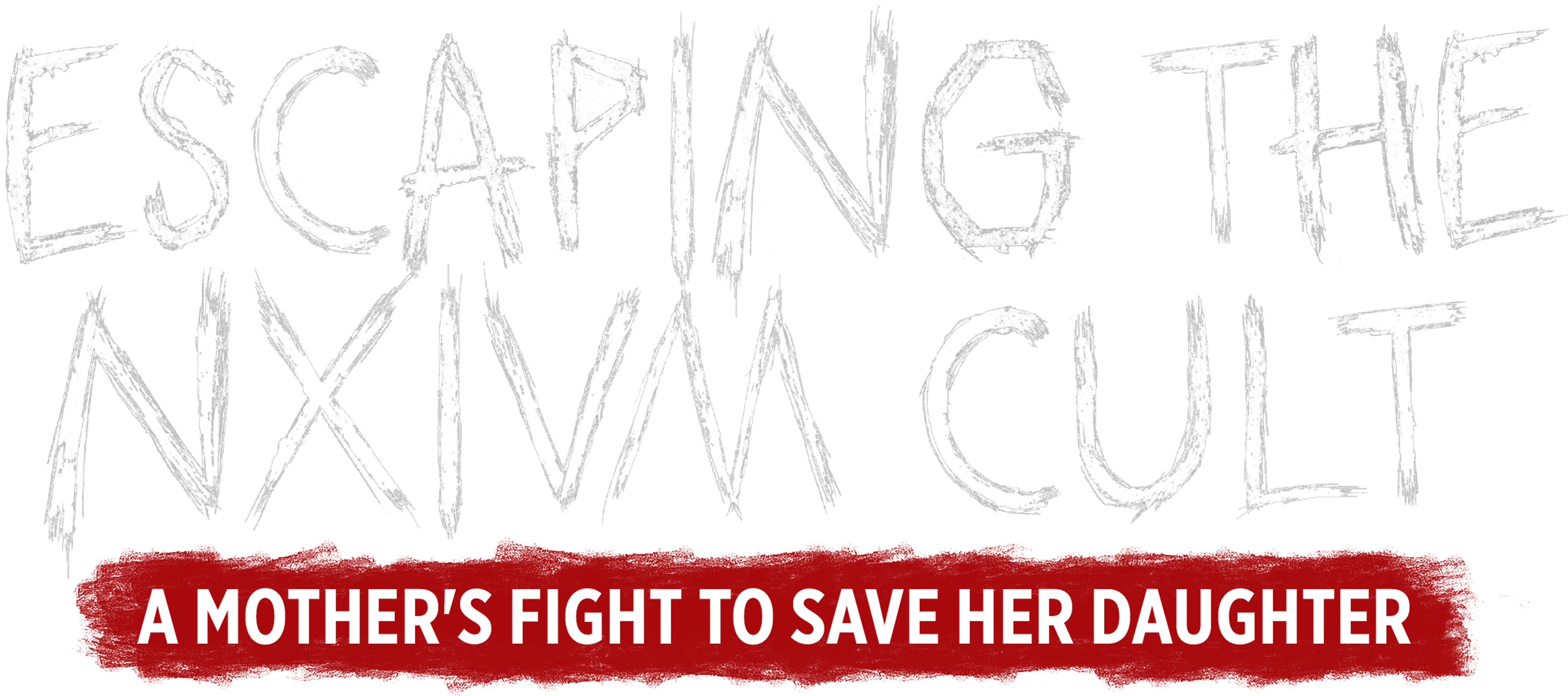 Escaping the NXIVM Cult: A Mother's Fight to Save Her Daughter logo