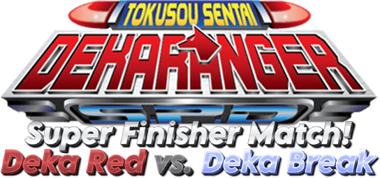Tokusou Sentai Dekaranger: Super Finisher Match! Deka Red vs. Deka Break logo