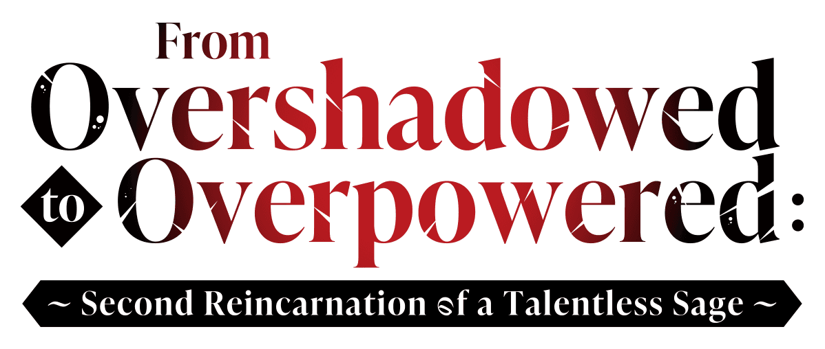 From Overshadowed to Overpowered: Second Reincarnation of a Talentless Sage logo