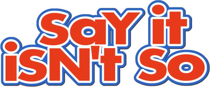 Say It Isn't So logo