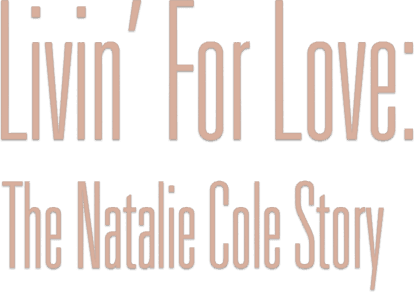 Livin' for Love: The Natalie Cole Story logo