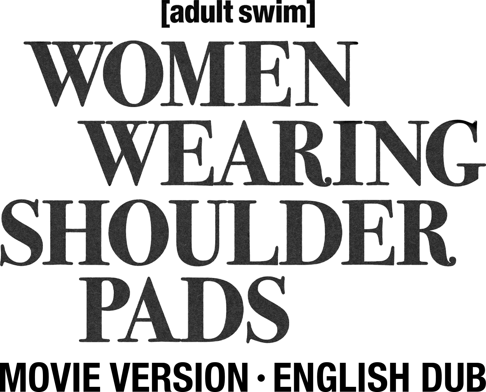 Women Wearing Shoulder Pads: English Dub, Movie-Length Version logo