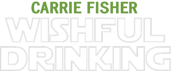 Carrie Fisher: Wishful Drinking logo
