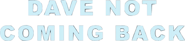 Dave Not Coming Back logo