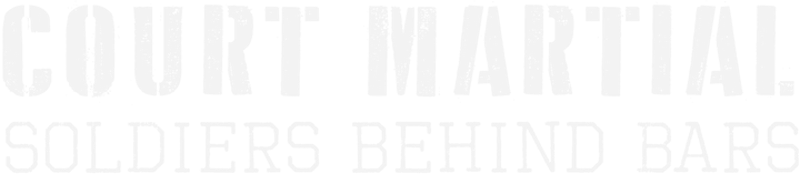 Court Martial: Soldiers Behind Bars logo