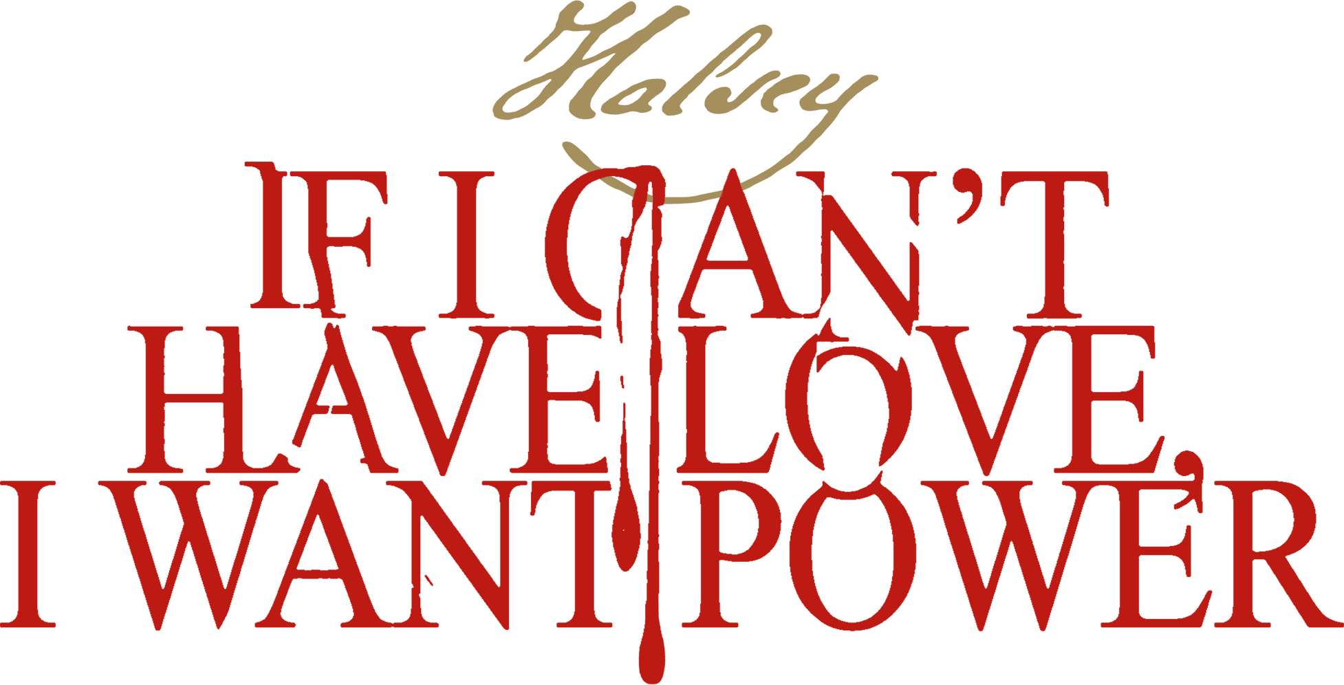 If I Can't Have Love, I Want Power logo