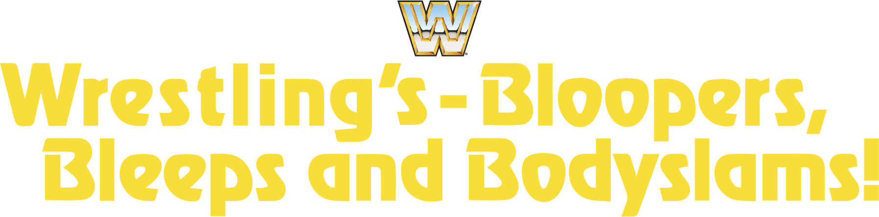 Wrestling's Bloopers, Bleeps, & Bodyslams logo