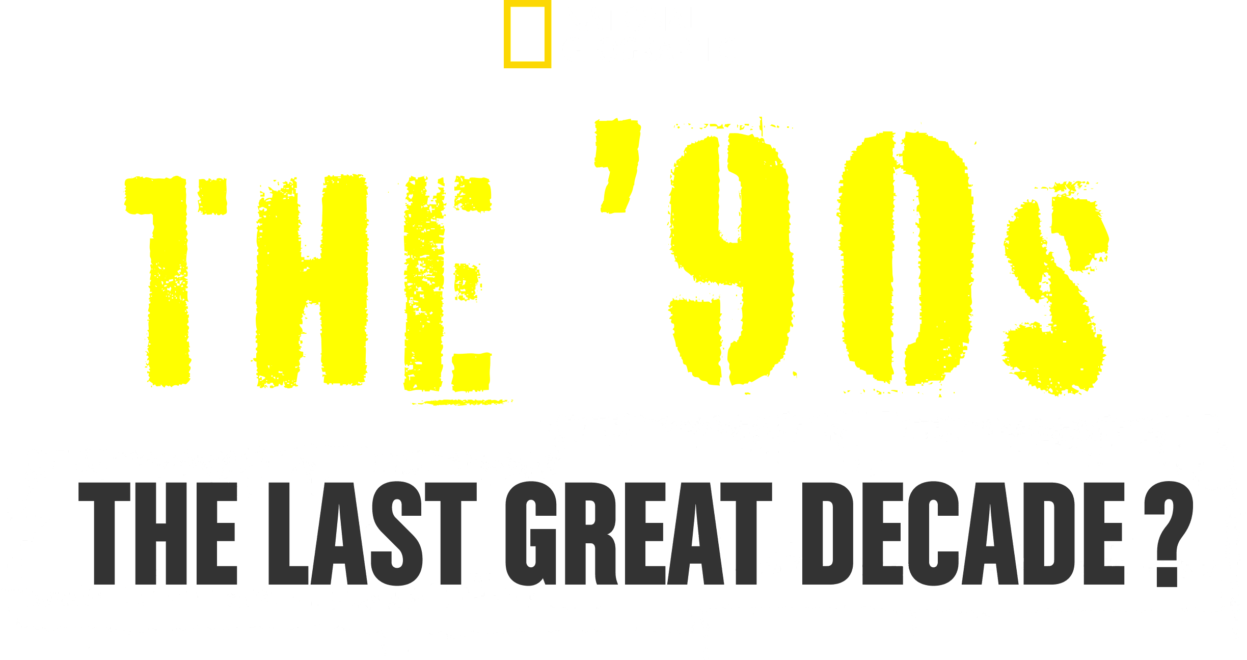 The '90s: The Last Great Decade? logo