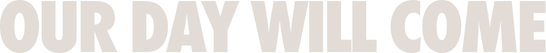 Our Day Will Come logo
