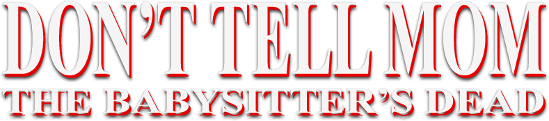 Don't Tell Mom the Babysitter's Dead logo
