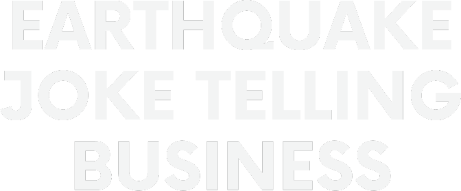 Earthquake: Joke Telling Business logo