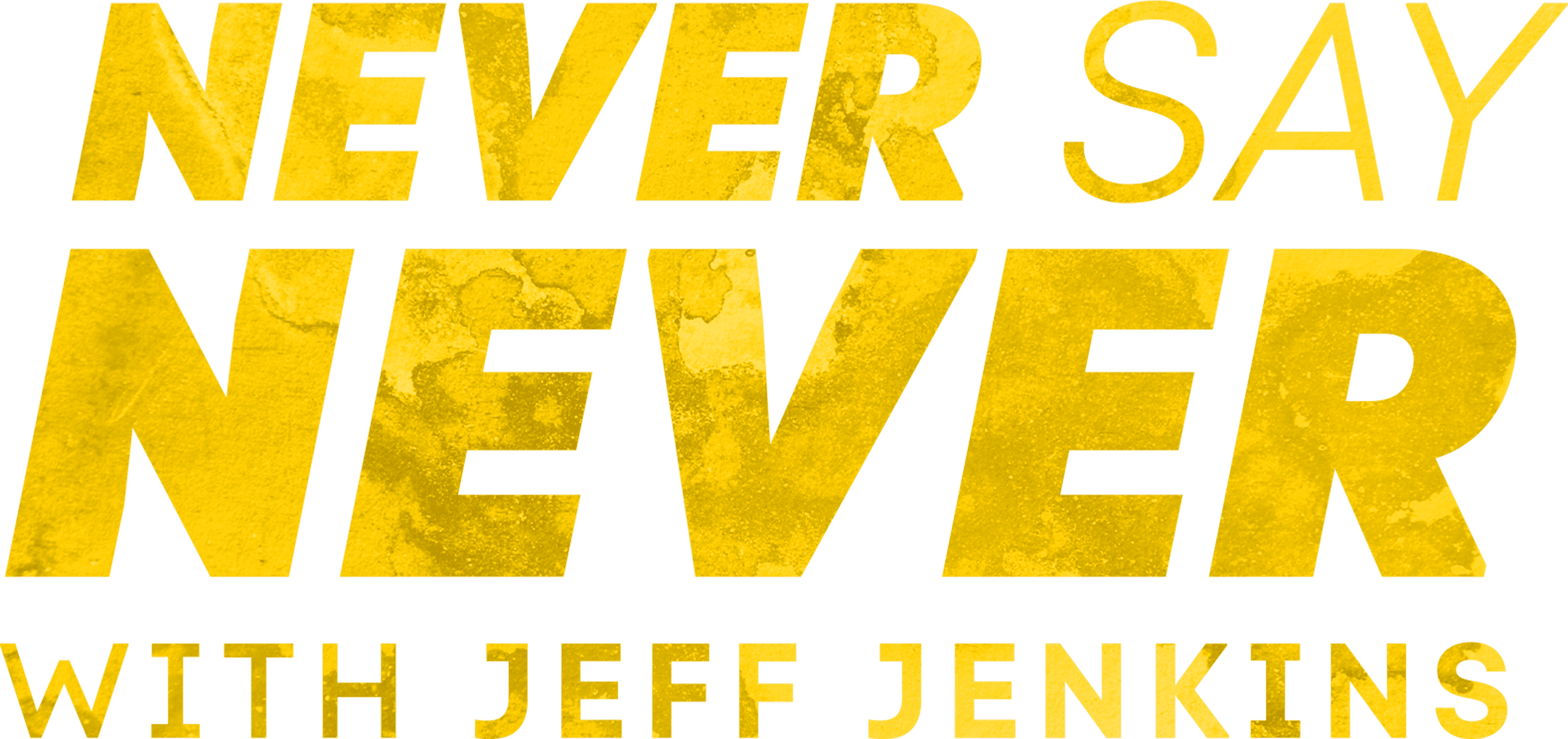 Never Say Never with Jeff Jenkins logo