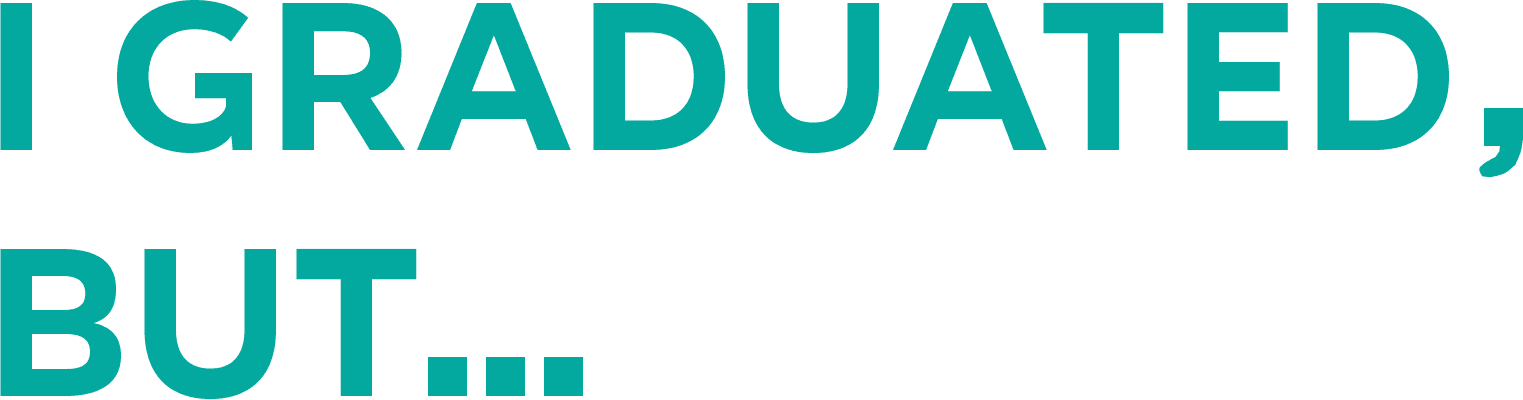 I Graduated, But... logo