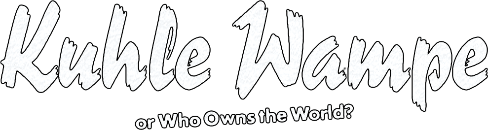 Kuhle Wampe or Who Owns the World? logo