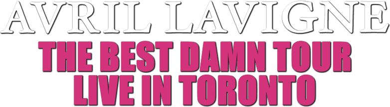 Avril Lavigne: The Best Damn Tour - Live in Toronto logo