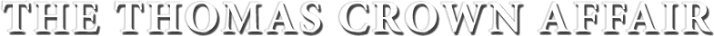 The Thomas Crown Affair logo