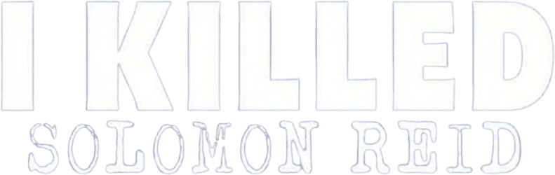 I Killed Solomon Reid logo
