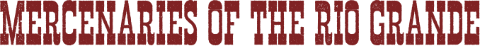 Mercenaries of the Rio Grande logo