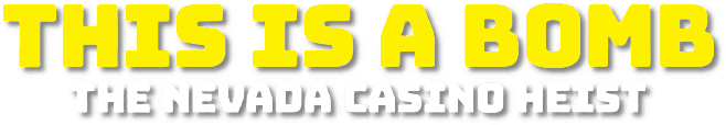 This Is a Bomb: The Nevada Casino Heist logo