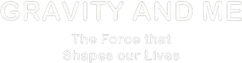 Gravity and Me: The Force That Shapes Our Lives logo