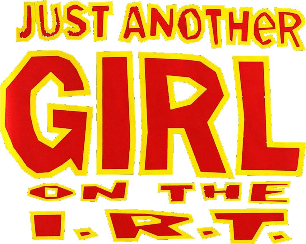 Just Another Girl on the I.R.T. logo