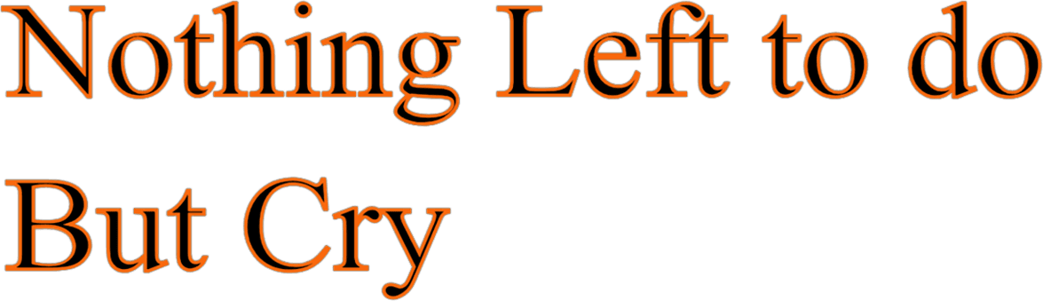 Nothing Left to Do But Cry logo