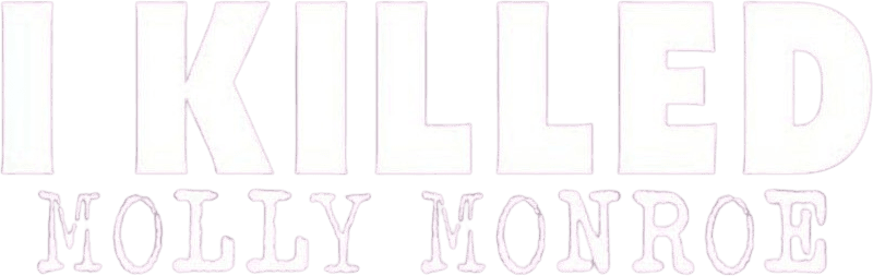 I Killed Molly Monroe logo