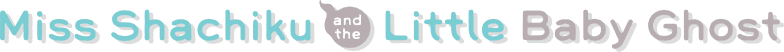 Miss Shachiku and the Little Baby Ghost logo