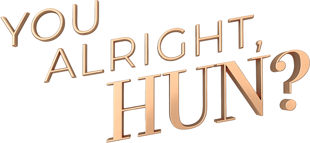 You Alright, Hun? logo