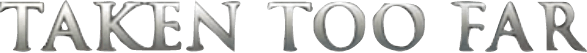 Taken Too Far logo