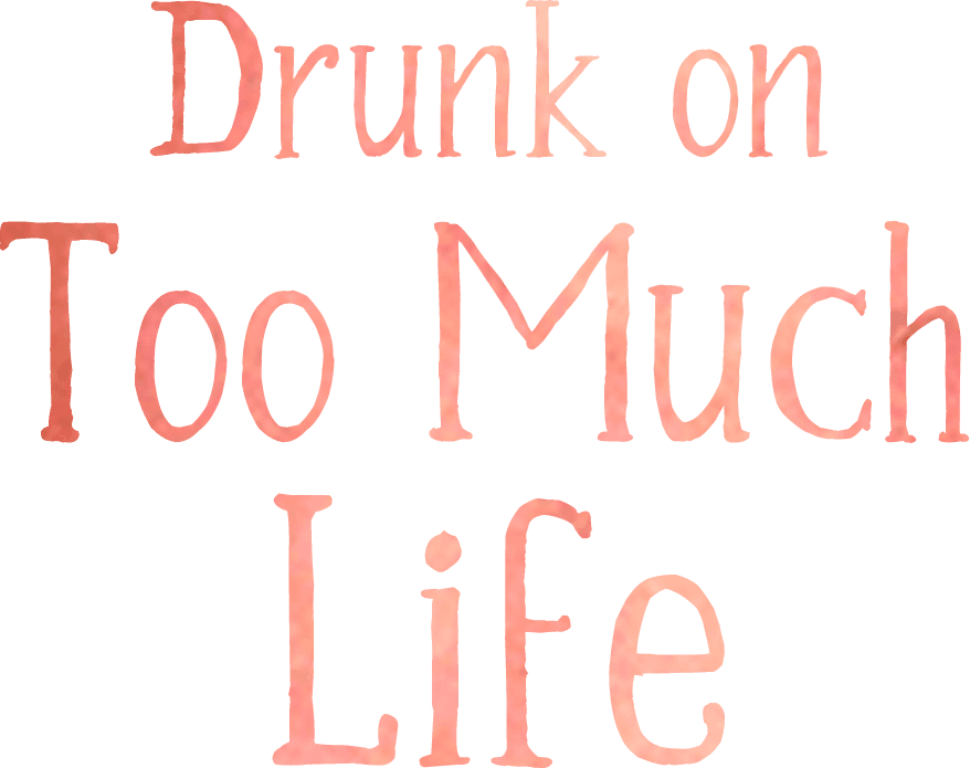 Drunk on Too Much Life logo