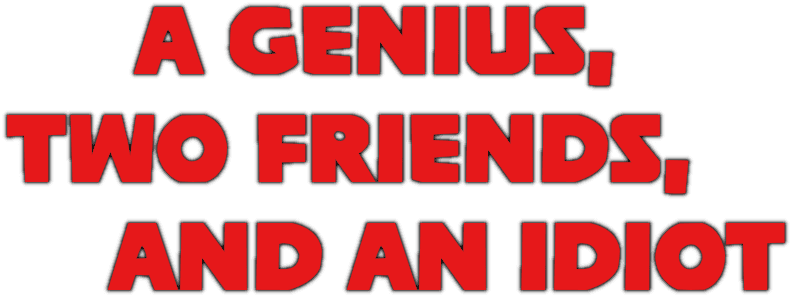 A Genius, Two Friends, and an Idiot logo