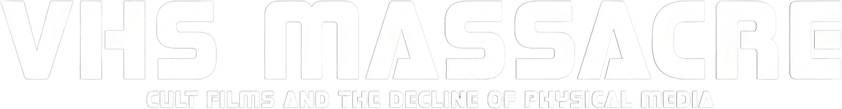 VHS Massacre: Cult Films and the Decline of Physical Media logo