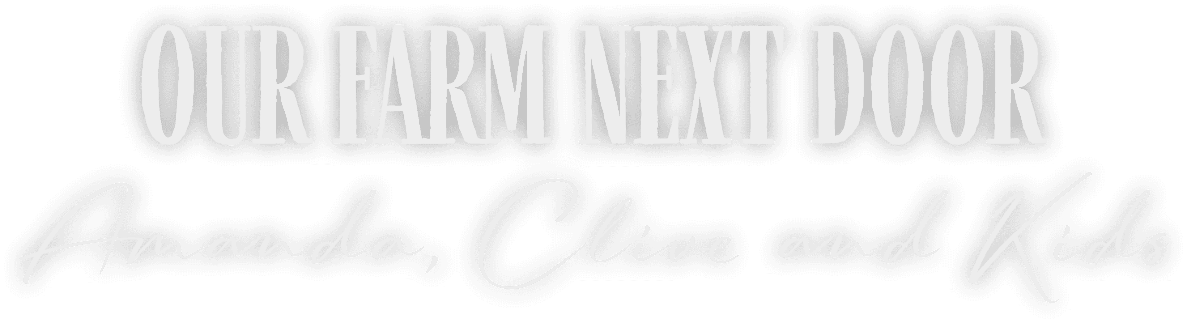 Our Farm Next Door: Amanda, Clive and Kids logo