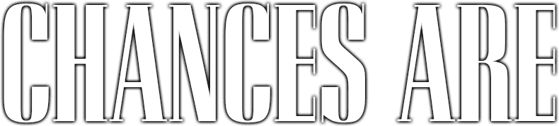 Chances Are logo
