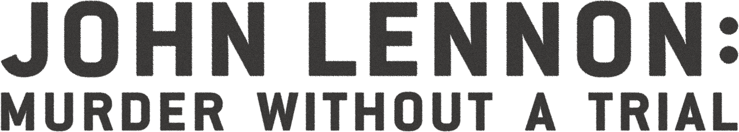 John Lennon: Murder Without a Trial logo