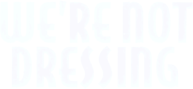 We're Not Dressing logo