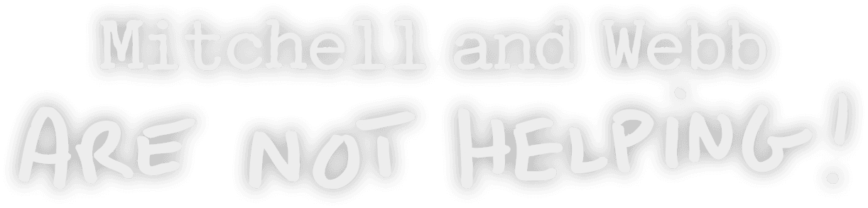 Mitchell and Webb Are Not Helping logo