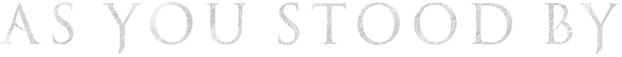 As You Stood By logo