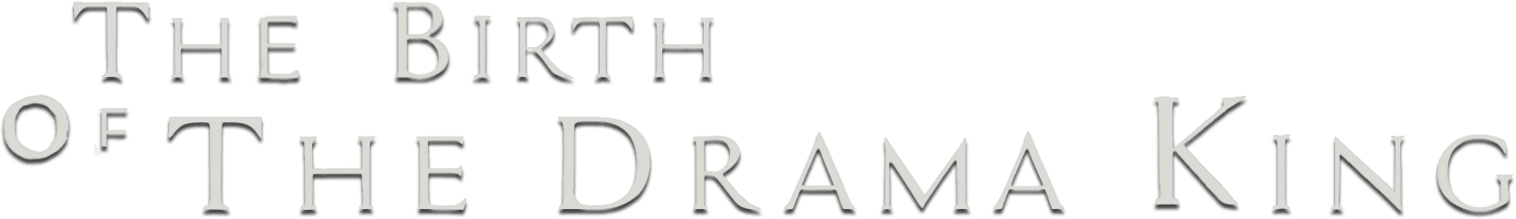 The Birth of The Drama King logo